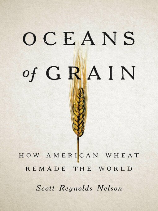 Title details for Oceans of Grain by Scott Reynolds Nelson - Wait list